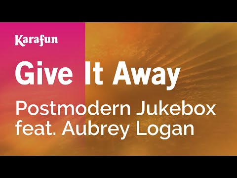 Postmodern Jukebox & Aubrey Logan - Give It Away