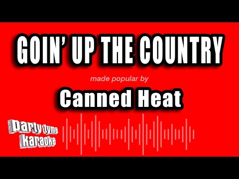 Canned Heat - Goin' up the Country