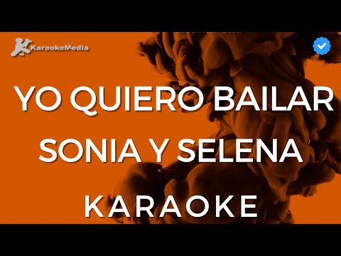 Sonia y Selena - Yo Quiero Bailar | Instrumental