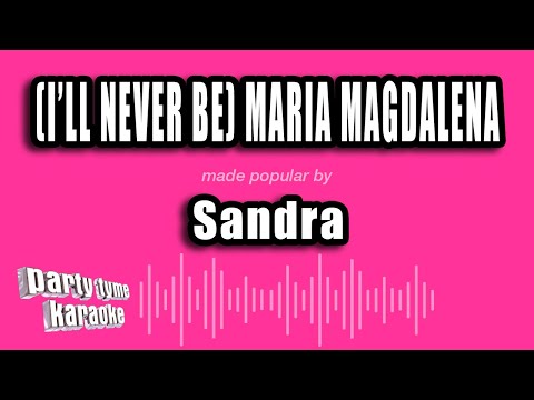 Sandra - (I'll Never Be) Maria Magdalena