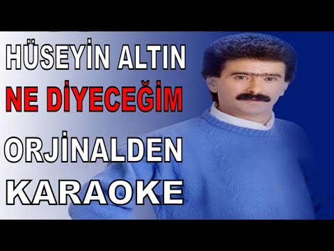 HÜSEYİN ALTIN NE DİYECEĞİM