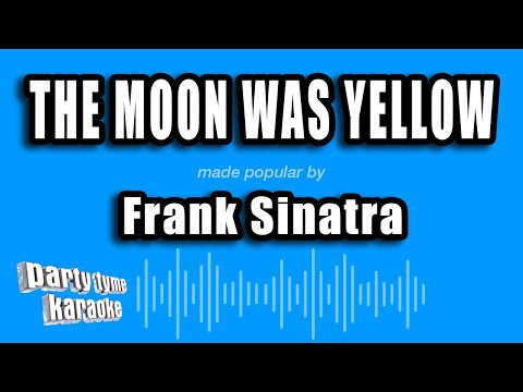 Frank Sinatra - The Moon Was Yellow