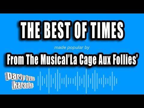 From The Musical'La Cage Aux Follies' - The Best of Times