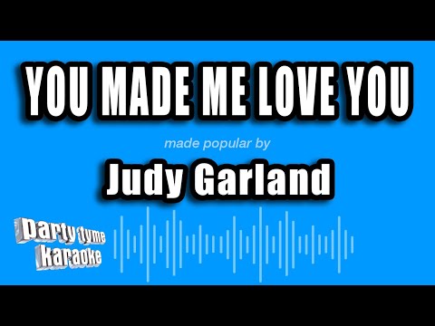 Judy Garland - You Made Me Love You