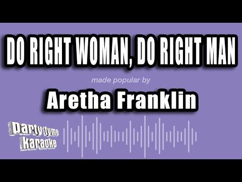 Aretha Franklin - Do Right Woman, Do Right Man