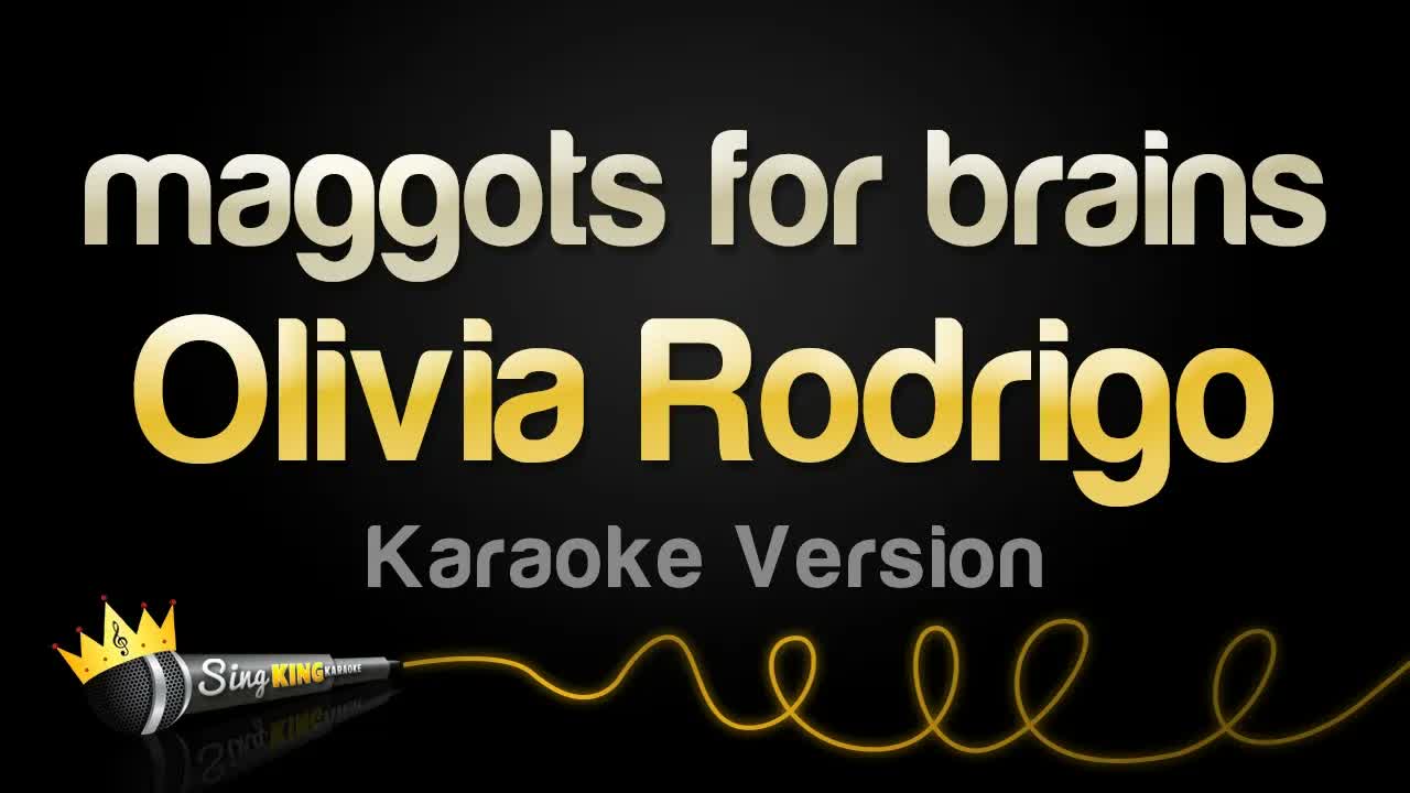 Olivia Rodrigo - maggots for brains