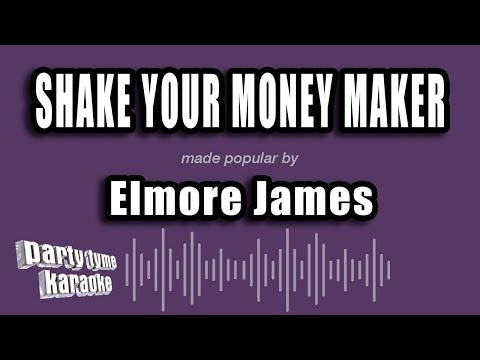 Elmore James - Shake Your Money Maker