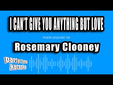 Rosemary Clooney - I Can't Give You Anything but Love