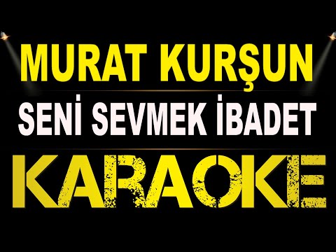 Murat Kurşun - Seni Sevmek İbadet
