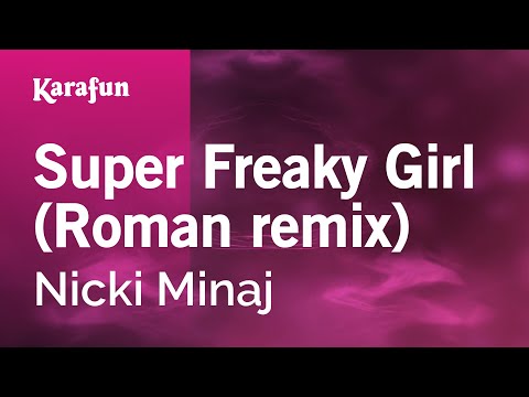 Nicki Minaj - Super Freaky Girl (Roman remix)
