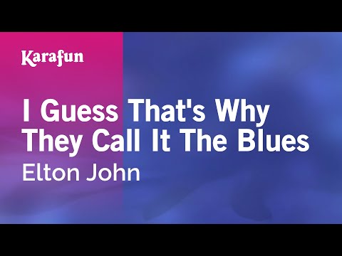 Elton John - I Guess That's Why They Call It the Blues