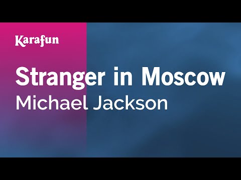 Michael Jackson - Stranger in Moscow