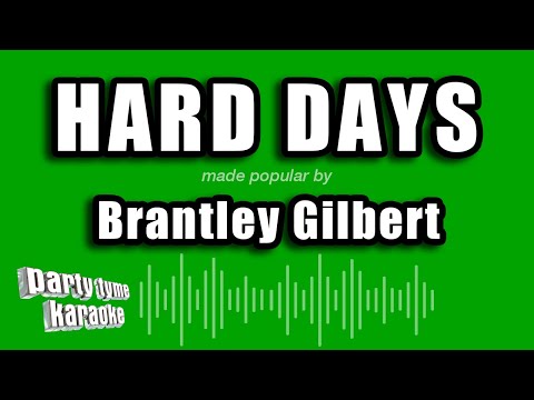 Brantley Gilbert - Hard Days