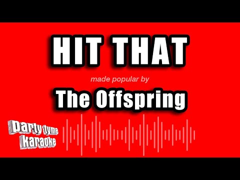 The Offspring - Hit That