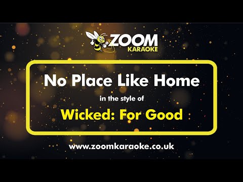 Wicked For Good - No Place Like Home