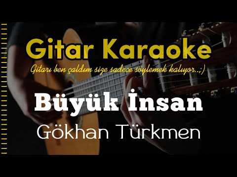 Gökhan Türkmen - Büyük İnsan