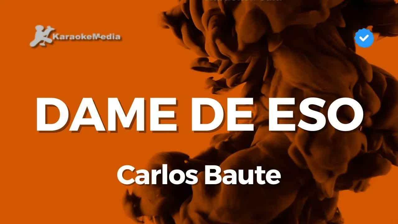 Carlos Baute - Dame De Eso