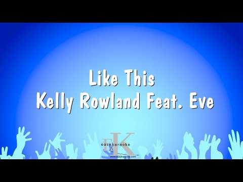 Kelly Rowland Feat. Eve - Like This