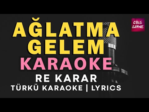 Ağlatma Gelem - Re