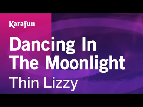 Thin Lizzy - Dancing In The Moonlight (It's Caught Me in Its Spotlight)