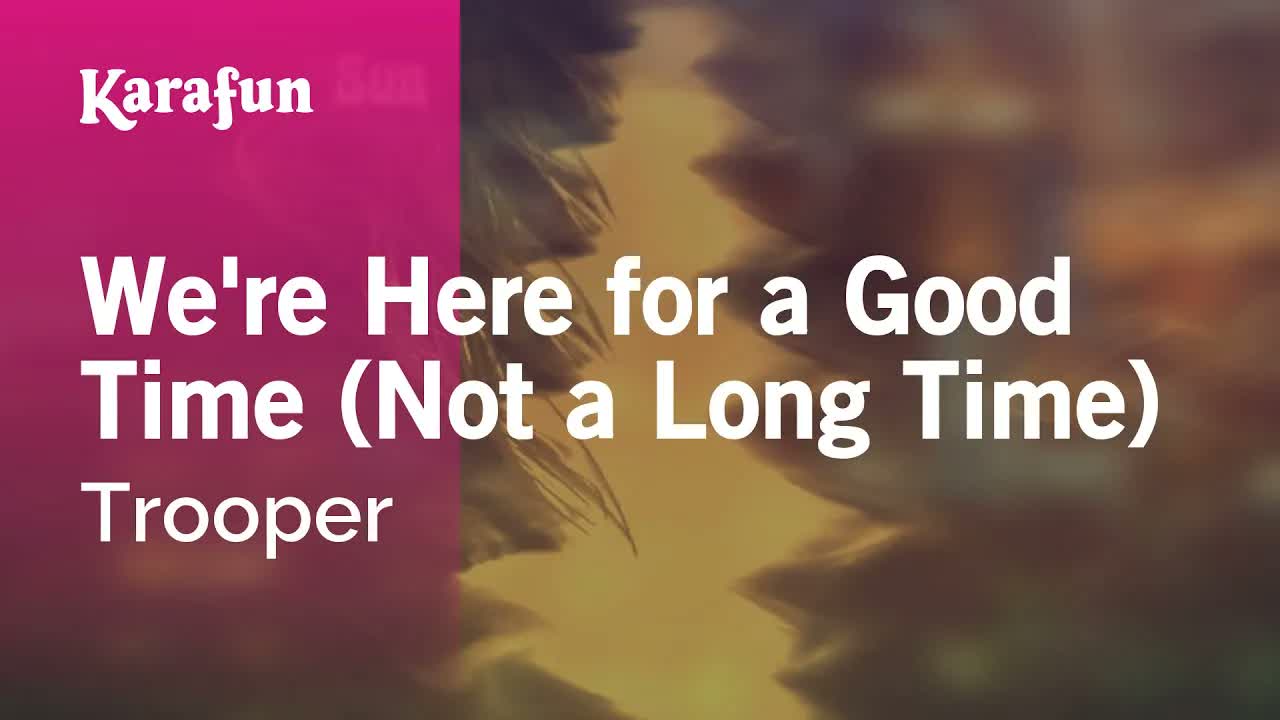 Trooper - We're Here for a Good Time (Not a Long Time)