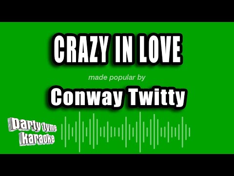 Conway Twitty - Crazy In Love