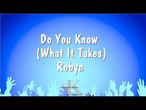 Robyn - Do You Know (What It Takes)