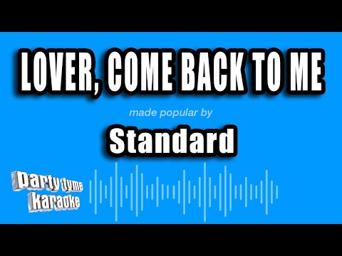 Standard - Lover, Come Back To Me