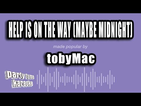 tobyMac - Help is on the Way (Maybe Midnight)