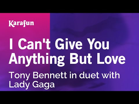 Tony Bennett & Lady Gaga - I Can't Give You Anything but Love