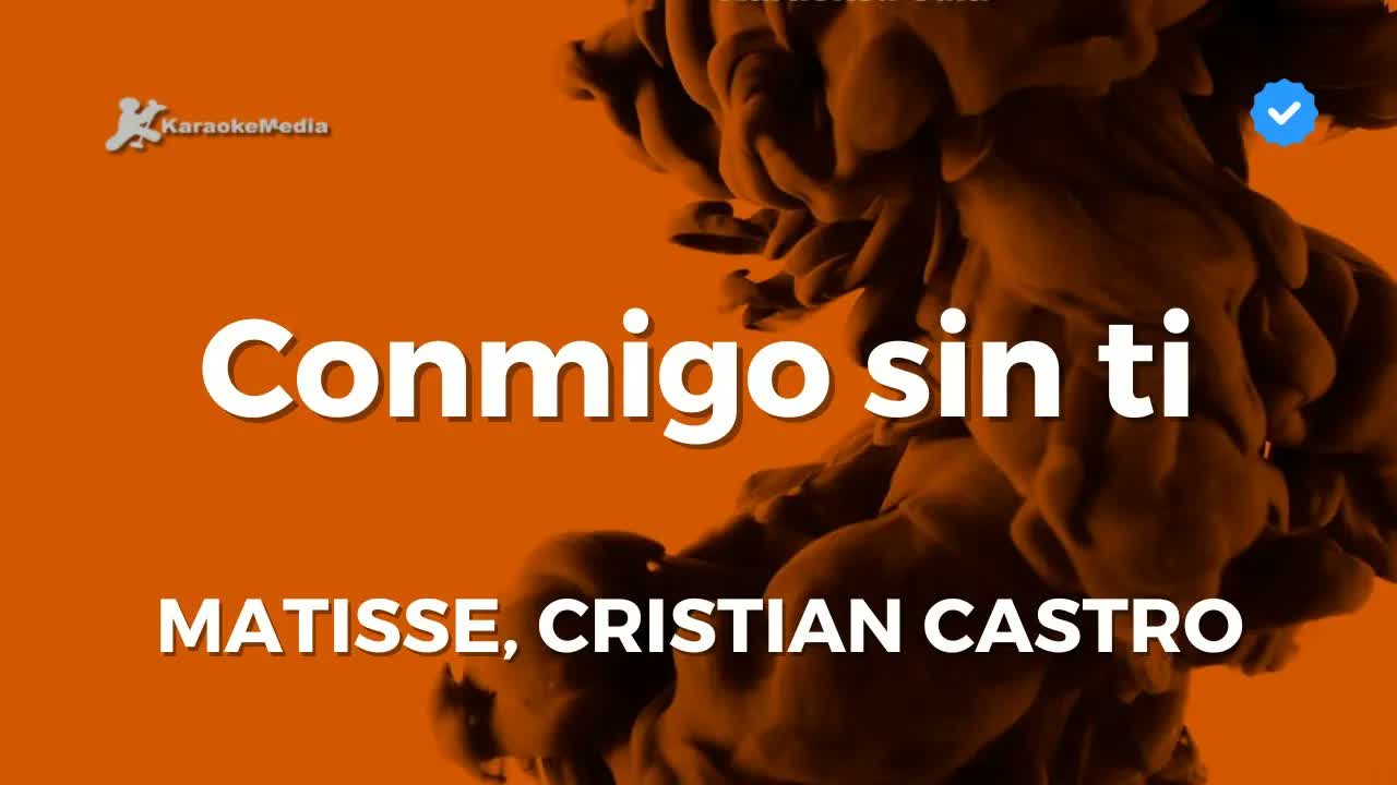 Matisse, Cristian Castro - Conmigo sin ti