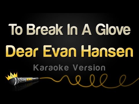 Dear Evan Hansen - To Break In A Glove