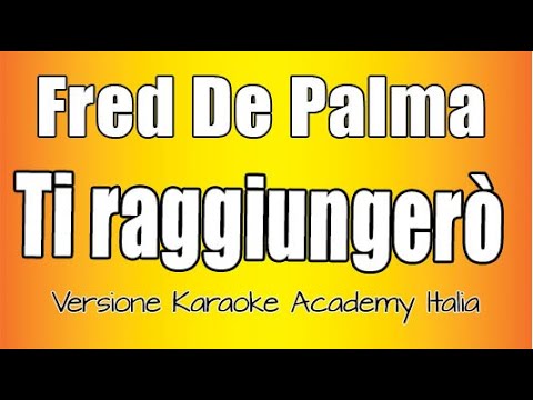 Fred De Palma -Ti raggiungerò