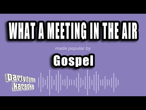 Gospel - What A Meeting In The Air