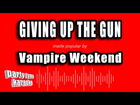 Vampire Weekend - Giving Up The Gun