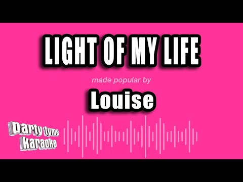 Louise - Light of My Life