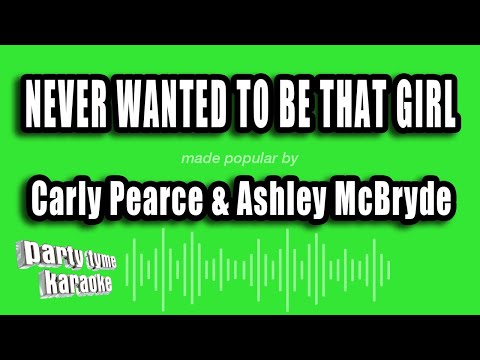 Carly Pearce & Ashley McBryde - Never Wanted To Be That Girl