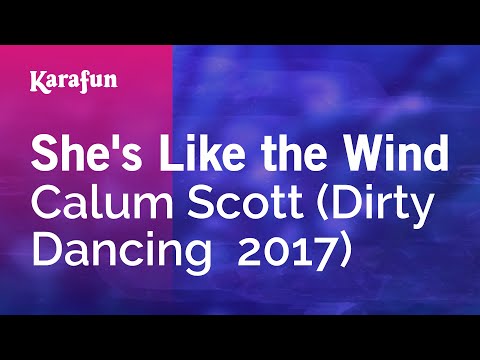 Calum Scott (Dirty Dancing 2017) - She's Like the Wind