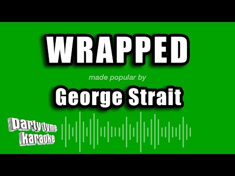George Strait - Wrapped