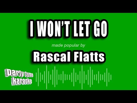 Rascal Flatts - I Won't Let Go