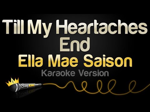 Ella Mae Saison - Till My Heartaches End