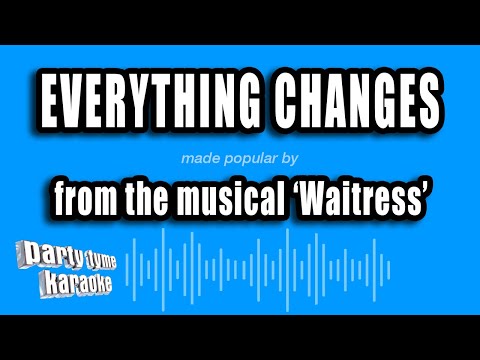 Waitress - Everything Changes