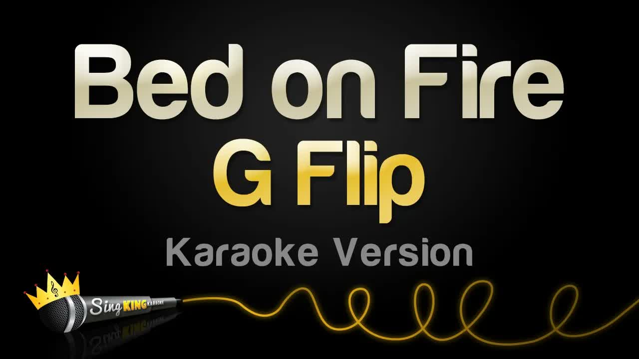 G Flip - Bed on Fire