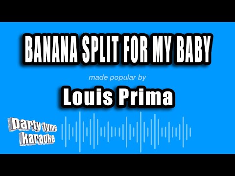 Louis Prima - Banana Split For My Baby