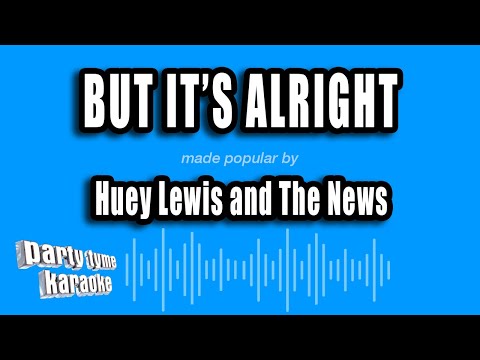 Huey Lewis and The News - But It's Alright