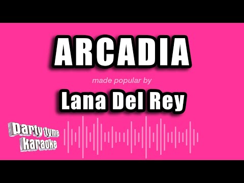 Lana Del Rey - Arcadia