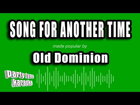 Old Dominion - Song For Another Time