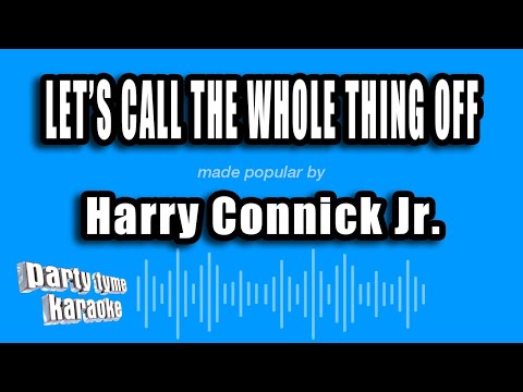 Harry Connick Jr. - Let's Call The Whole Thing Off
