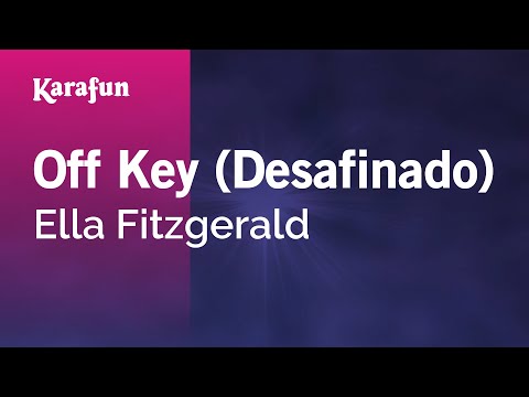 Ella Fitzgerald - Off Key (Desafinado)