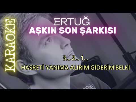 Ertuğ - Aşkın Son Şarkısı